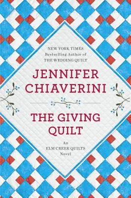 Darovacia prikrývka: An ELM Creek Quilts Novel - The Giving Quilt: An ELM Creek Quilts Novel