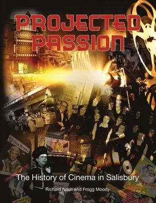 Projektovaná vášeň: história kina v Salisbury - Projected Passion: the history of cinema in Salisbury