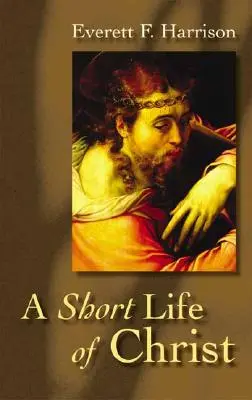 Krátky život Krista - A Short Life of Christ