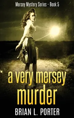 Vražda v Mersey: Vydanie s veľkou väzbou v tvrdej väzbe - A Very Mersey Murder: Large Print Hardcover Edition