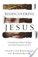 Znovuobjavenie Ježiša: Vydanie knihy: Úvod do biblických, náboženských a kultúrnych pohľadov na Krista - Rediscovering Jesus: An Introduction to Biblical, Religious and Cultural Perspectives on Christ