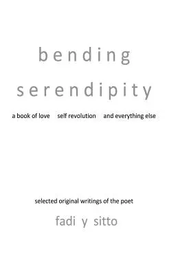 Ohýbanie náhody: Kniha o láske, revolúcii a všetkom ostatnom - Bending Serendipity: A Book of Love, Self Revolution and Everything Else