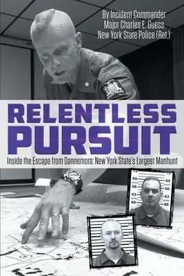 Neúnavné prenasledovanie: Útek z Dannemory - najväčšie pátranie v štáte New York - Relentless Pursuit: Inside the Escape from Dannemora - New York State's Largest Manhunt