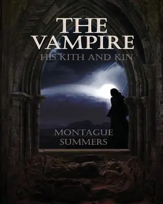 Upír, jeho príbuzní a príbuzné - The Vampire, His Kith and Kin