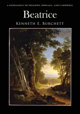 Beatrice: Vydavateľstvo Beatrice: Genealógia rodu Fellows, Stegall a Cardwell - Beatrice: A Genealogy of Fellows, Stegall, and Cardwell