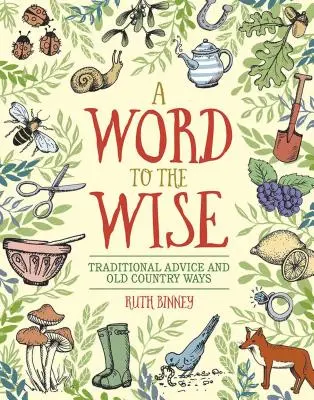 Slovo pre múdrych: Tradičné rady a staré vidiecke zvyky - A Word to the Wise: Traditional Advice and Old Country Ways