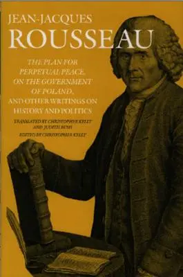 Plán večného mieru, o vláde v Poľsku a iné spisy o histórii a politike - The Plan for Perpetual Peace, on the Government of Poland, and Other Writings on History and Politics