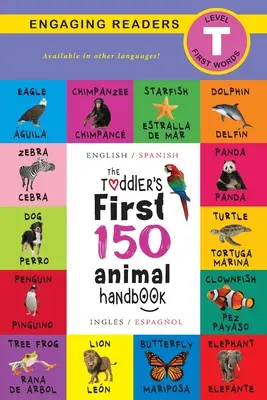Prvá príručka pre batoľa 150 zvierat: (Ingls / Espaol): Domáce zvieratá, Vodné, Lesné, Vtáky, Chrobáky, Arktické, Tropické, Pod - The Toddler's First 150 Animal Handbook: Bilingual (English / Spanish) (Ingls / Espaol): Pets, Aquatic, Forest, Birds, Bugs, Arctic, Tropical, Under