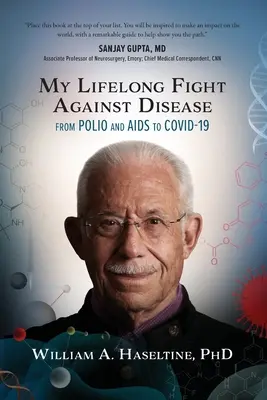 Môj celoživotný boj s chorobou: Od detskej obrny a AIDS po COVID-19 - My Lifelong Fight Against Disease: From Polio and AIDS to COVID-19