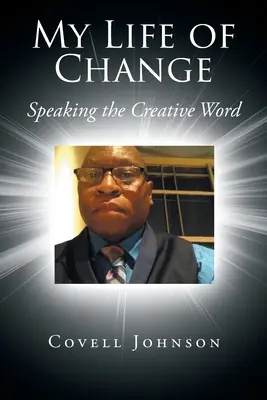 Môj život plný zmien: Hovoriť tvorivé slovo - My Life of Change: Speaking the Creative Word