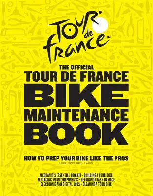 Oficiálna kniha o údržbe bicyklov na Tour de France: Ako pripraviť bicykel ako profesionáli - The Official Tour de France Bike Maintenance Book: How to Prep Your Bike Like the Pros