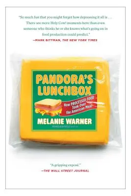 Pandorina skrinka na obed: Ako spracované potraviny ovládli americké stravovanie - Pandora's Lunchbox: How Processed Food Took Over the American Meal