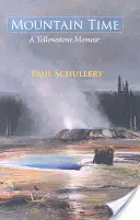Horský čas: Yellowstonské memoáre - Mountain Time: A Yellowstone Memoir