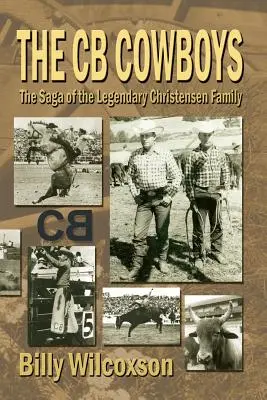 CB Cowboys: Sága legendárnej rodiny Christensenovcov - The CB Cowboys: The Saga of the Legendary Christensen Family