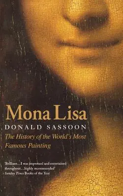 Mona Lisa: História najslávnejšieho obrazu na svete - Mona Lisa: The History of the World's Most Famous Painting