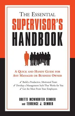 Základná príručka supervízora: Rýchla a praktická príručka pre každého manažéra alebo majiteľa firmy - The Essential Supervisor's Handbook: A Quick and Handy Guide for Any Manager or Business Owner