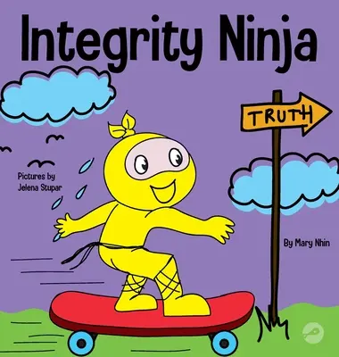 Integrity Ninja: Sociálna a emocionálna kniha pre deti o čestnosti a dodržiavaní sľubov - Integrity Ninja: A Social, Emotional Children's Book About Being Honest and Keeping Your Promises