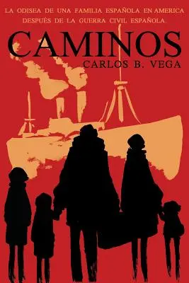 Caminos: La Odisea de Una Familia Espanola En America Despues de la Guerra Civil Espanola. (Španielsky) - Caminos: La Odisea de Una Familia Espanola En America Despues de la Guerra Civil Espanola. (Spanish)