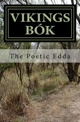 Vikingovia Bok: Básnická Edda - Vikings Bok: The Poetic Edda