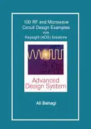 100 RF a mikrovlnných obvodov: s riešením Keysight (ADS) - 100 RF and Microwave Circuit Design: with Keysight (ADS) Solutions