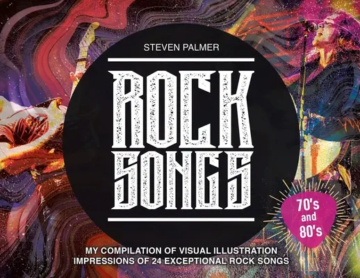 Rockové piesne: Moja kompilácia vizuálnych ilustrácií 24 výnimočných rockových piesní - Rock Songs: My Compilation of Visual Illustration Impressions of 24 Exceptional Rock Songs