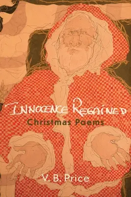 Innocence Regained: Vianočné básne - Innocence Regained: Christmas Poems