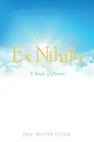 Ex nihilo: Kniha básní - Ex Nihilo: A Book of Poems