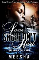 Láska by nemala bolieť: Pretrhnutie reťaze - Love Shouldn't Hurt: Breaking the Chain