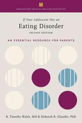 Ak má váš dospievajúci poruchu príjmu potravy: Základný zdroj informácií pre rodičov - If Your Adolescent Has an Eating Disorder: An Essential Resource for Parents