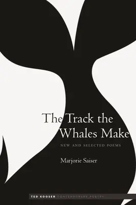 Stopy, ktoré robia veľryby: Nové a vybrané básne - The Track the Whales Make: New and Selected Poems