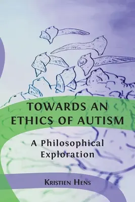 K etike autizmu: Filozofické skúmanie - Towards an Ethics of Autism: A Philosophical Exploration