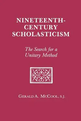 Scholastika devätnásteho storočia: Hľadanie jednotnej metódy - Nineteenth Century Scholasticism: The Search for a Unitary Method