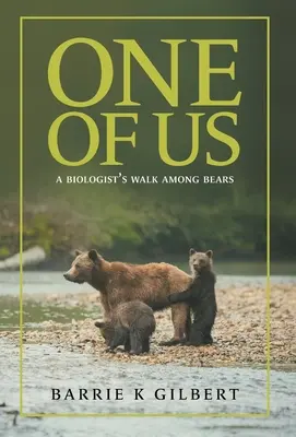Jeden z nás: Prechádzka biológa medzi medveďmi - One of Us: A Biologist's Walk Among Bears