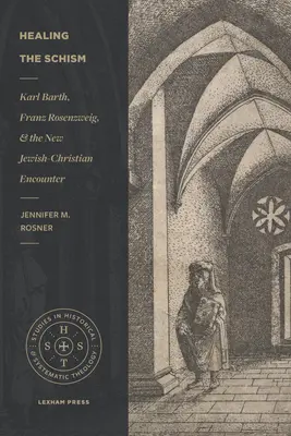 Uzdravenie schizmy: Karl Barth, Franz Rosenzweig a nové židovsko-kresťanské stretnutie - Healing the Schism: Karl Barth, Franz Rosenzweig, and the New Jewish-Christian Encounter