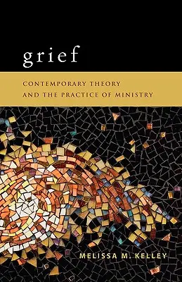 Smútok: Súčasná teória a prax služby - Grief: Contemporary Theory and the Practice of Ministry