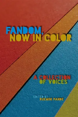 Fandom, teraz vo farbe: zbierka hlasov - Fandom, Now in Color: A Collection of Voices