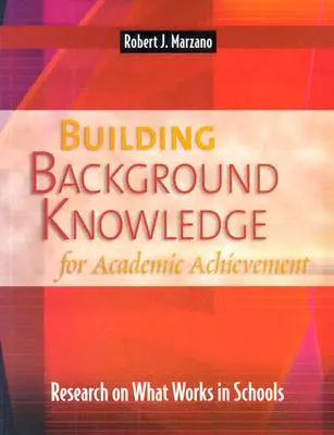Budovanie základných vedomostí pre akademické výsledky: Výskum toho, čo funguje v školách - Building Background Knowledge for Academic Achievement: Research on What Works in Schools