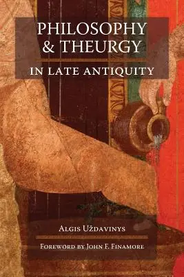 Filozofia a teurgia v neskorej antike - Philosophy and Theurgy in Late Antiquity