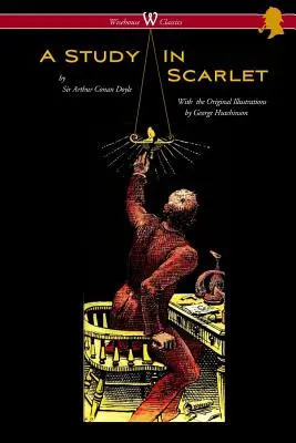 Štúdia v šarlátovej (vydanie Wisehouse Classics - s pôvodnými ilustráciami Georgea Hutchinsona) - A Study in Scarlet (Wisehouse Classics Edition - with original illustrations by George Hutchinson)