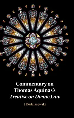 Komentár k Pojednaniu o Božom zákone Tomáša Akvinského - Commentary on Thomas Aquinas's Treatise on Divine Law