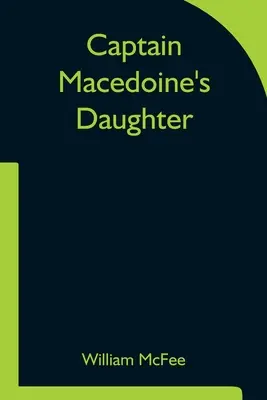 Dcéra kapitána Macedoina - Captain Macedoine's Daughter