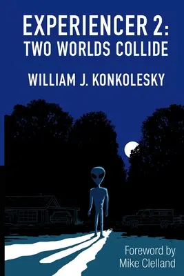Zážitok 2: Stretávajú sa dva svety - Experiencer 2: Two Worlds Collide
