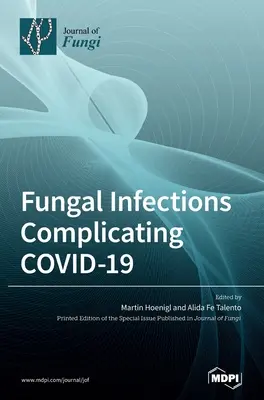 Hubové infekcie komplikujúce COVID-19 - Fungal Infections Complicating COVID-19