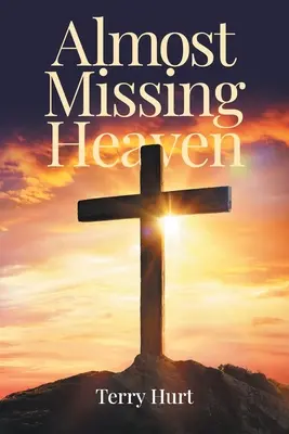 Takmer chýbajúce nebo - Almost Missing Heaven