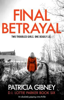 Konečná zrada: Absolútne strhujúci kriminálny thriller - Final Betrayal: An absolutely gripping crime thriller
