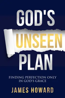 Neviditeľný Boží plán: Nájsť dokonalosť len v Božej milosti - God's Unseen Plan: Finding Perfection Only in God's Grace