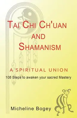 Tchaj-ťi č'uan a šamanizmus ako duchovná únia - Tai Chi Ch'Uan and Shamanism a Spiritual Union