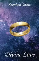 Božská láska: Autenticita, intimita, prebudenie - Divine Love: Authenticity, Intimacy, Awakening