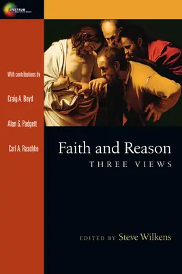 Viera a rozum: Tri pohľady - Faith and Reason: Three Views