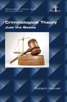 Kriminologická teória. Len základy - Criminological Theory. Just the Basics